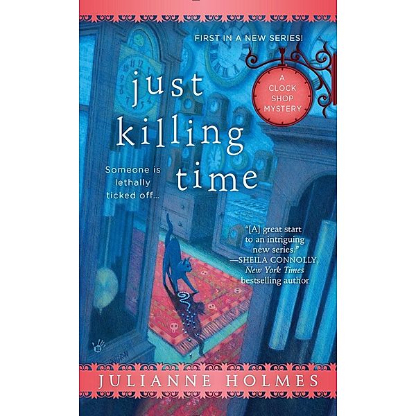 Just Killing Time / A Clock Shop Mystery Bd.1, Julianne Holmes