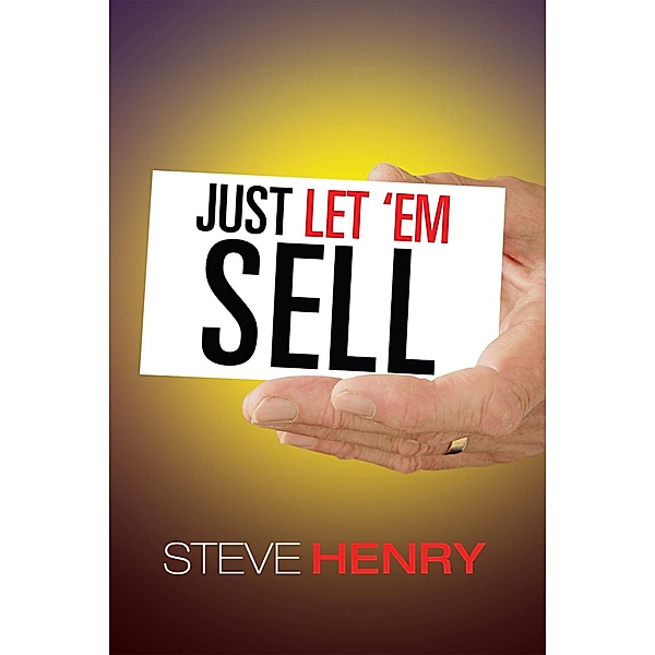 Just Let 'Em Sell, Steven Henry
