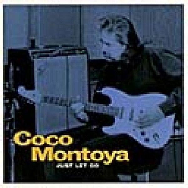 Just Let It Go, Coco Montoya