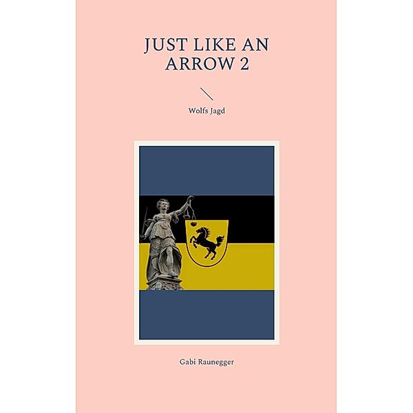 Just like an Arrow 2 / Just like an Arrow Bd.1-4, Gabi Raunegger
