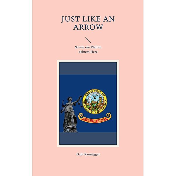 Just like an Arrow / Just like an Arrow Bd.1-., Gabi Raunegger