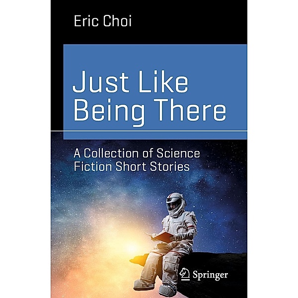 Just Like Being There / Science and Fiction, Eric Choi