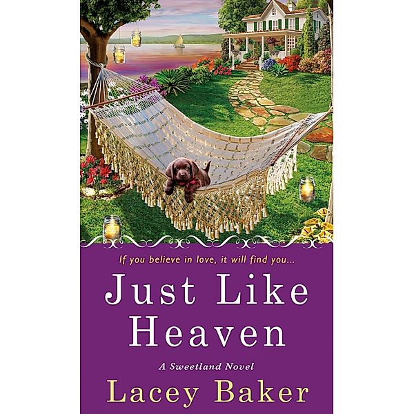 Just Like Heaven / A Sweetland Novel Bd.2, Lacey Baker