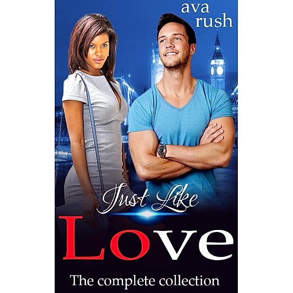Just Like Love: The Collection, Ava Rush