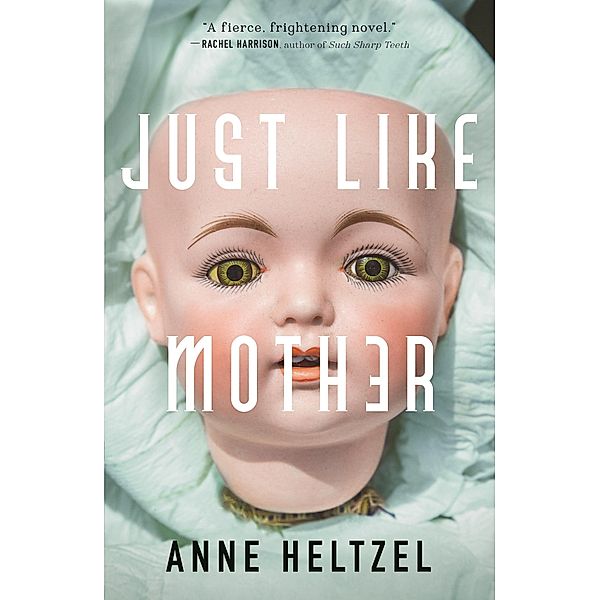 Just Like Mother, Anne Heltzel