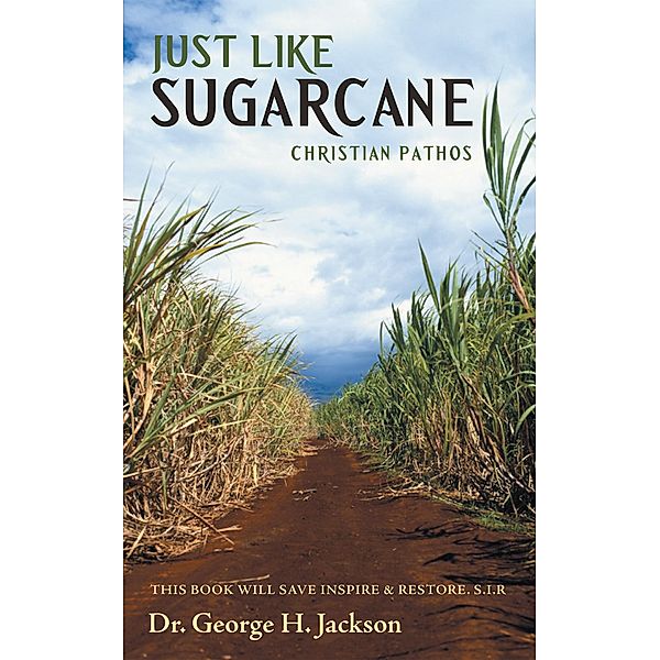 Just Like Sugarcane, George H. Jackson
