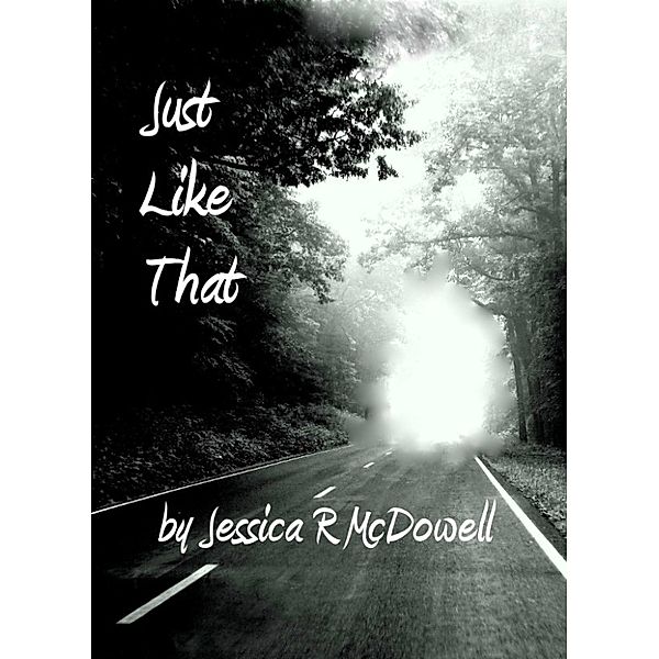 Just Like That, Jessica R. McDowell