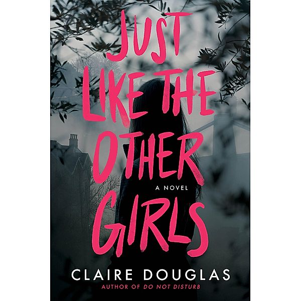 Just Like The Other Girls, Claire Douglas
