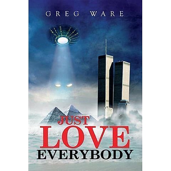 Just Love Everybody, Greg Ware