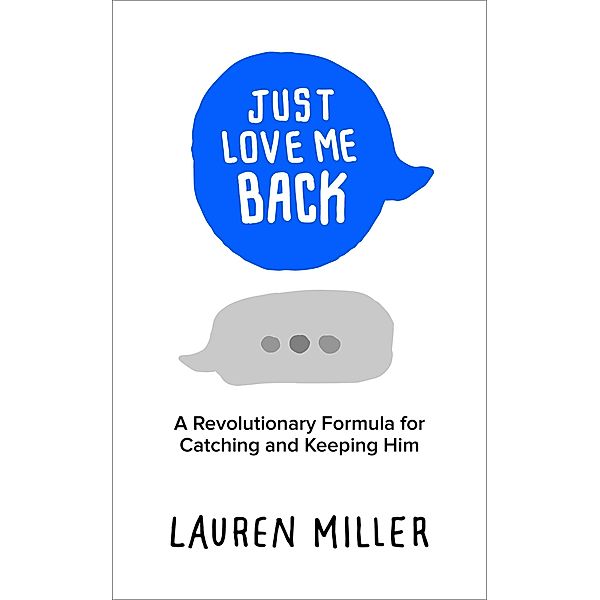 Just Love Me Back, Lauren Miller