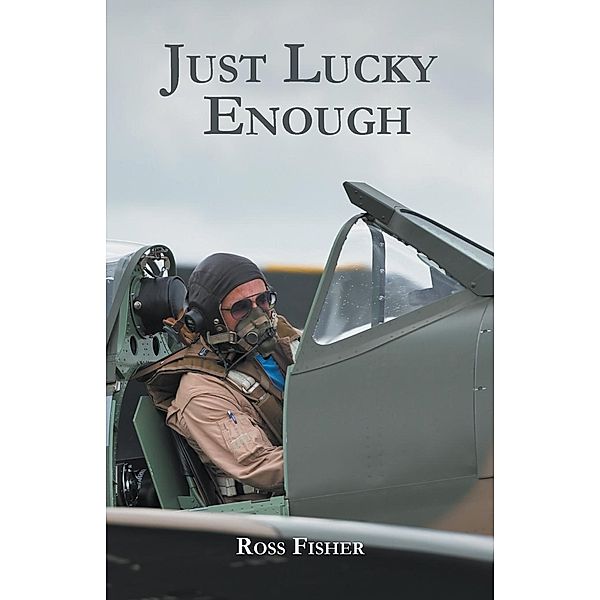 Just Lucky Enough / Go To Publish, Ross Fisher