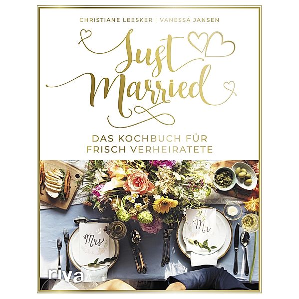 Just married - Das Kochbuch für frisch Verheiratete, Christiane Leesker, Vanessa Jansen