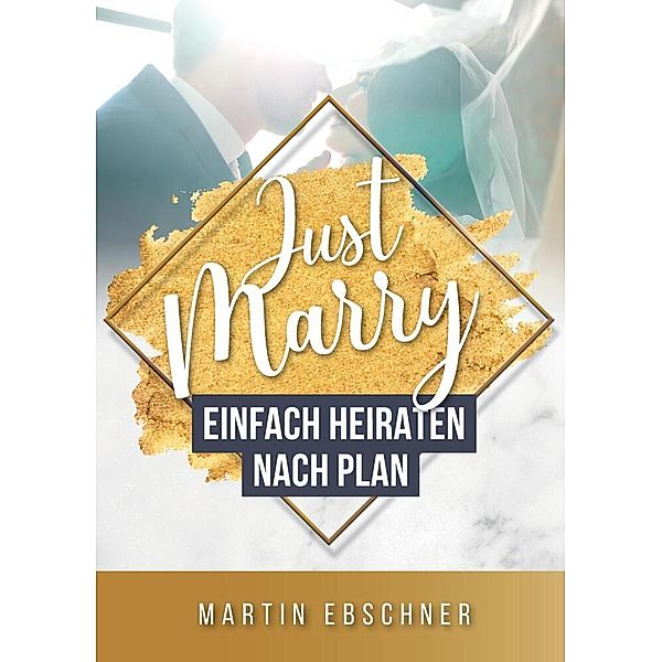 Just Marry, Martin Ebschner