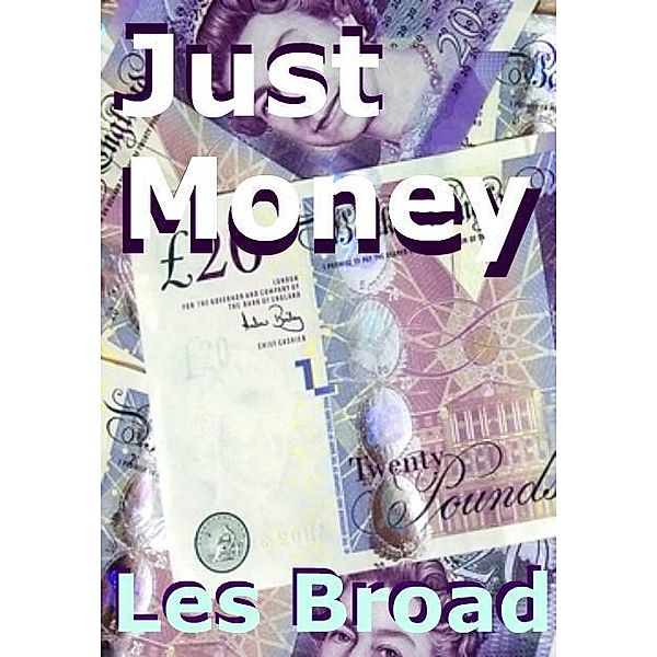 Just Money / Les Broad, Les Broad