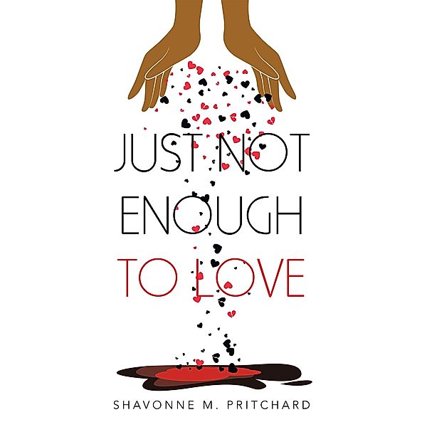 Just Not Enough to Love, Shavonne M. Pritchard