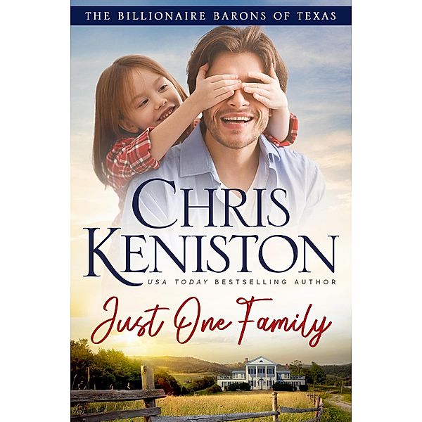 Just One Family (Billionaire Barons of Texas, #9) / Billionaire Barons of Texas, Chris Keniston