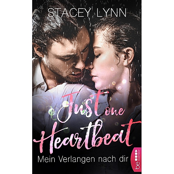 Just One Heartbeat - Mein Verlangen nach dir / Heartbeat-Romance-Reihe Bd.2, Stacey Lynn