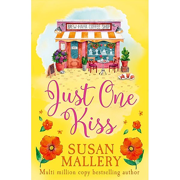 Just One Kiss (A Fool's Gold Novel, Book 10), Susan Mallery
