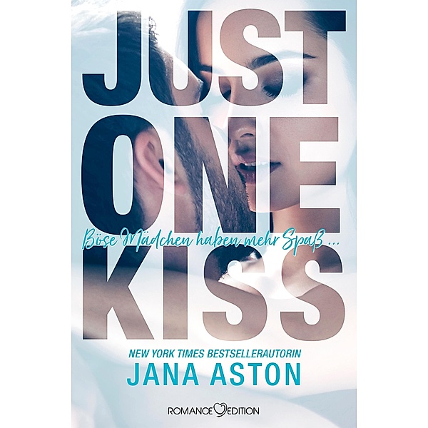 Just One Kiss: Böse Mädchen haben mehr Spaß..., Jana Aston