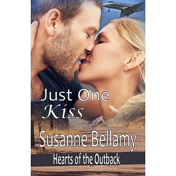 Just One Kiss (Hearts of the Outback, #1) / Hearts of the Outback, Susanne Bellamy