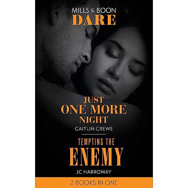 Just One More Night / Tempting The Enemy: Just One More Night (Summer Seductions) / Tempting the Enemy (Billionaire Bedmates) (Mills & Boon Dare), Caitlin Crews, JC Harroway