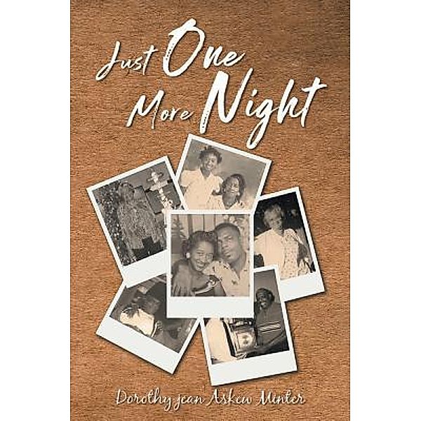 Just One More Night / URLink Print & Media, LLC, Dorothy Jean Askew Minter