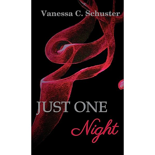 Just One Night, Vanessa C. Schuster