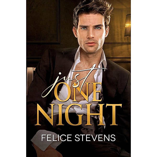 Just One Night, Felice Stevens