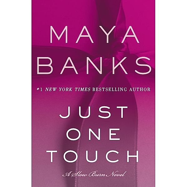 Just One Touch / Slow Burn Novels Bd.5, Maya Banks