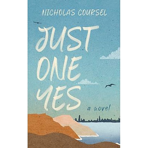 Just One Yes / South Lake Books, Nicholas Coursel