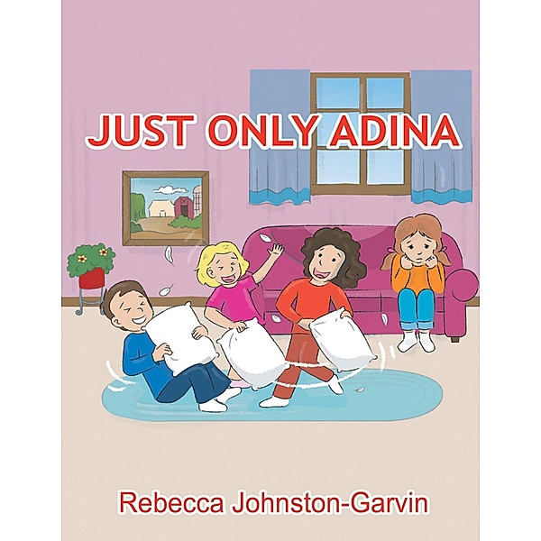 Just Only Adina, Rebecca Johnston-Garvin