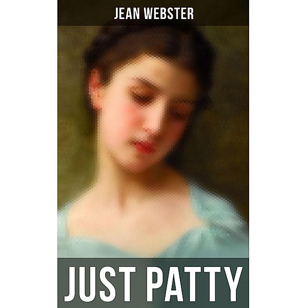 JUST PATTY, Jean Webster