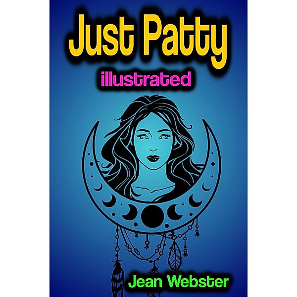 Just Patty illustrated, Jean Webster