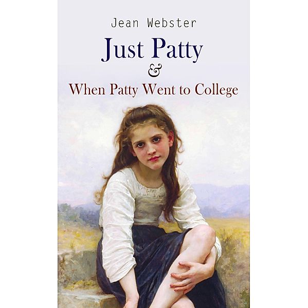 Just Patty & When Patty Went to College, Jean Webster