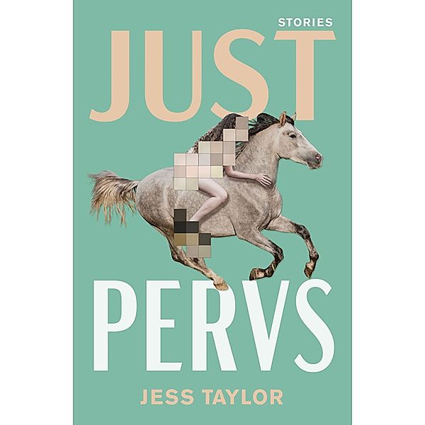 Just Pervs / Book*hug Press, Jess Taylor