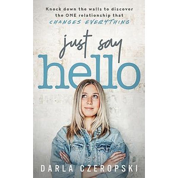 Just Say Hello, Darla Czeropski