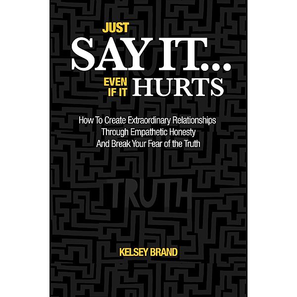Just Say It... Even If It Hurts, Bryan Wright, Kelsey Brand
