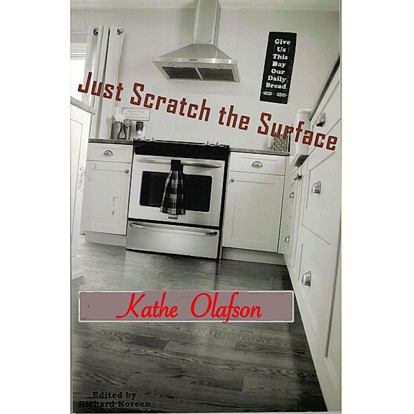 Just Scratch the Surface, Kathe Olafson