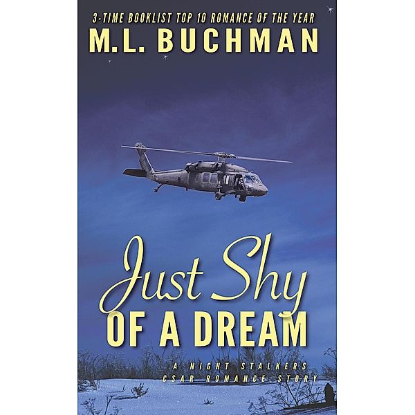 Just Shy of a Dream (The Night Stalkers CSAR, #6), M. L. Buchman