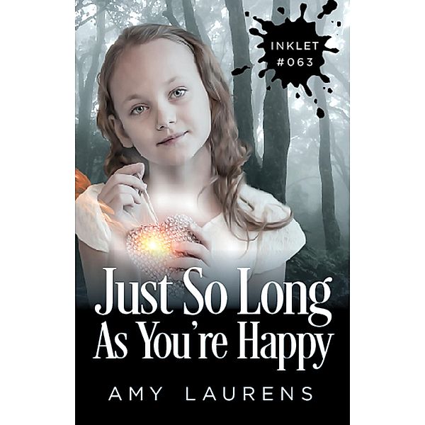 Just So Long As You're Happy (Inklet, #63) / Inklet, Amy Laurens