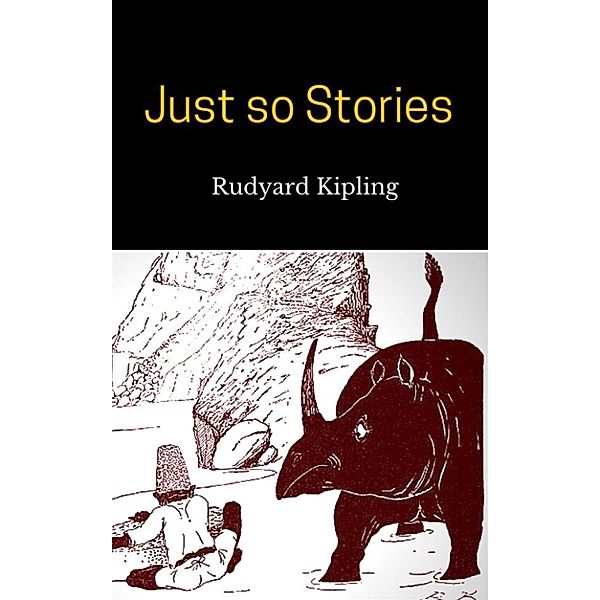 Just so Stories, Rudyard Kipling