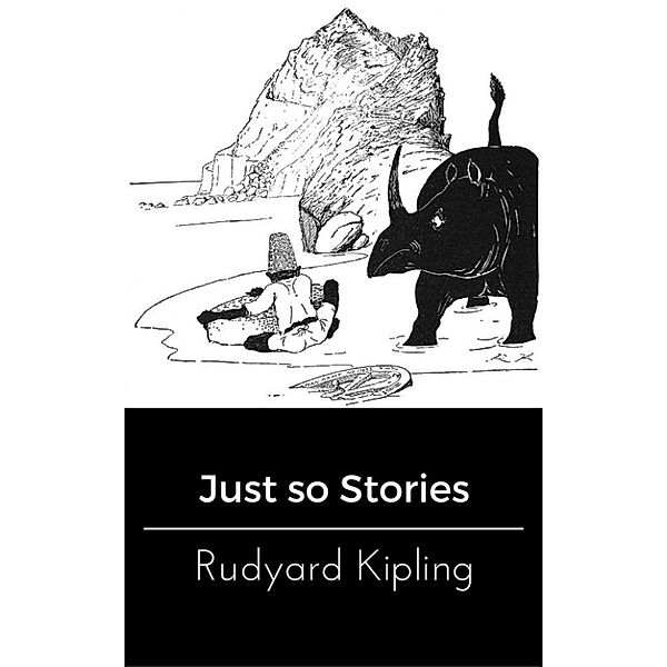 Just so Stories, Rudyard Kipling