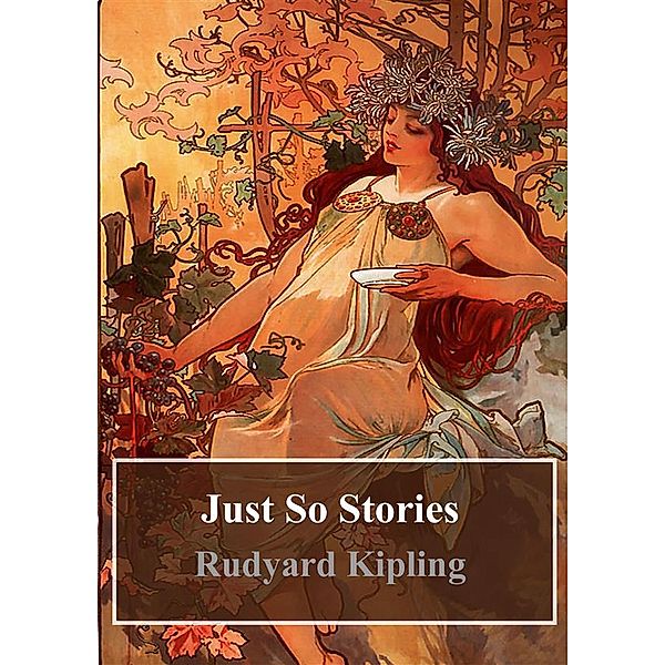 Just So Stories, Rudard Kipling