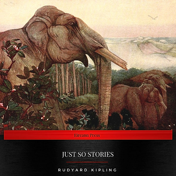 Just So Stories, Rudyard Kipling