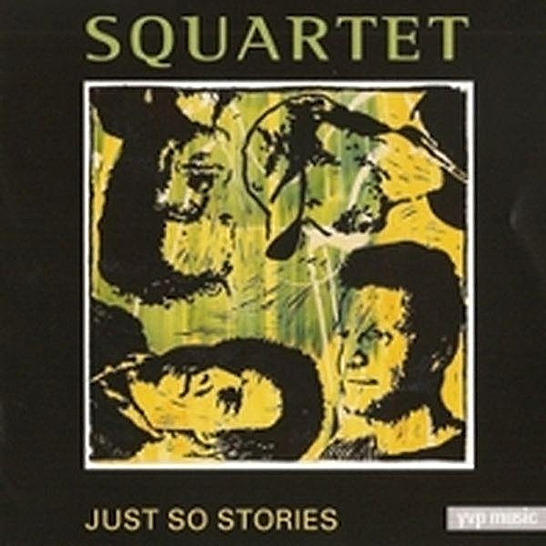 Just So Stories, Squartet