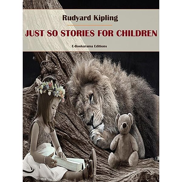 Just So Stories for Children, Rudyard Kipling