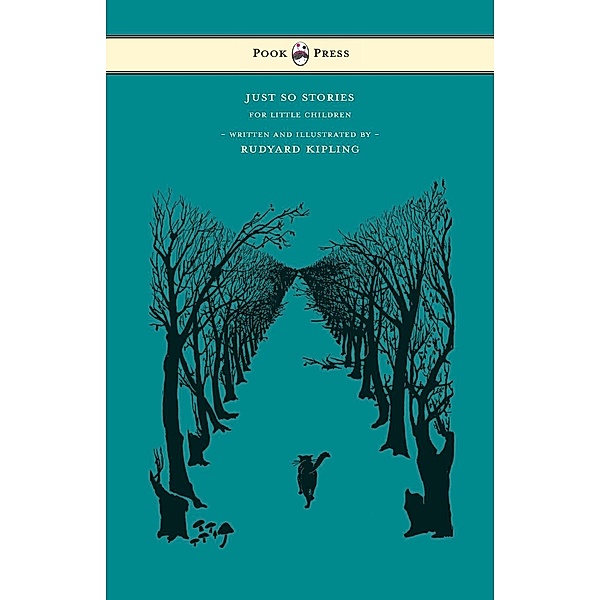 Just So Stories - For Little Children - Written and Illustrated by Rudyard Kipling, Rudyard Kipling
