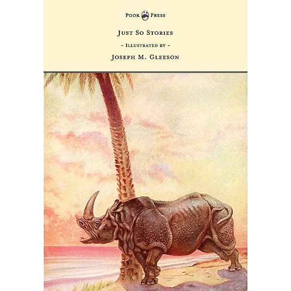 Just So Stories - Illustrated by Joseph M. Gleeson, Rudyard Kipling