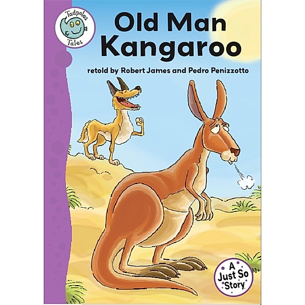 Just So Stories - Old Man Kangaroo / Tadpoles Tales Bd.21, Robert James