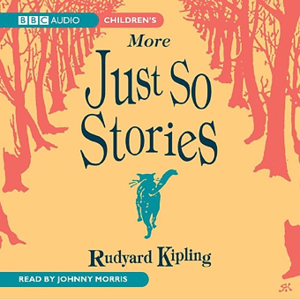 Just So Stories - The Cat Who Walked By Himself, Rudyard Kipling